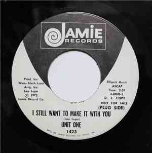 Unit One  - I Still Want To Make It With You / Theme For Dana