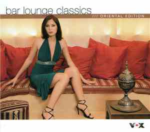 Various - Bar Lounge Classics (Oriental Edition)