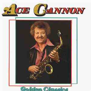 Ace Cannon - Golden Classics