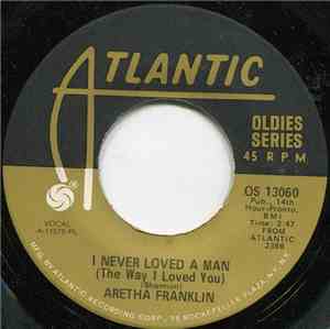 Aretha Franklin - I Never Loved A Man (The Way I Loved You) / Think
