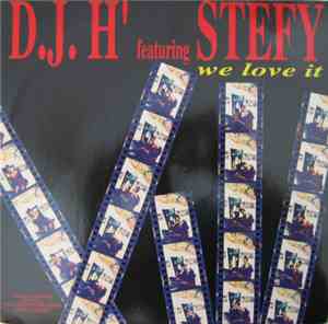 D.J. H' Featuring Stefy - We Love It / You (Don't You Stop) - Unity 3 Remix