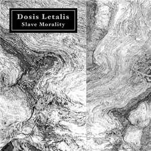 Dosis Letalis - Slave Morality
