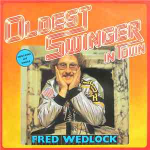 Fred Wedlock - The Oldest Swinger In Town