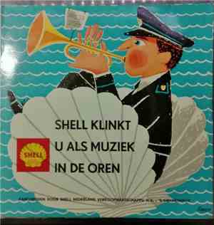 Haagse Koninklijke Shell Harmonie - Shell Klinkt U Als Muziek In De Oren