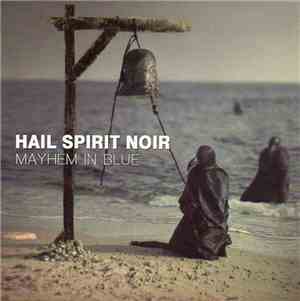 Hail Spirit Noir - Mayhem In Blue