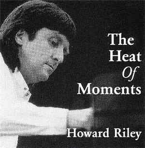 Howard Riley - The Heat Of Moments