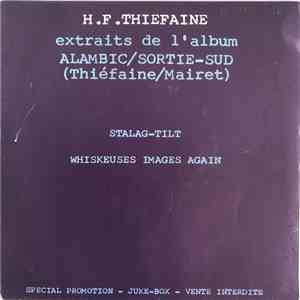 Hubert Félix Thiéfaine - Extraits De L'Album Alambic/Sortie-Sud