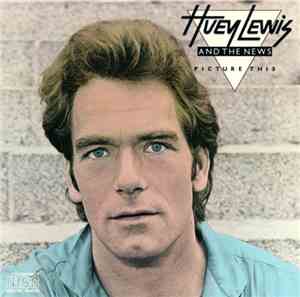 Huey Lewis And The News - Picture This