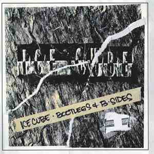 Ice Cube - Bootlegs & B-Sides