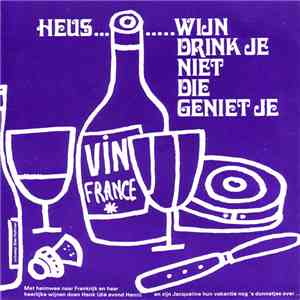 Ineke Schuurmans / Sies Hofman - Heus, Wijn Drink Je Niet Die Geniet Je