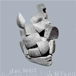 jEan BrUcE - Build The Future -> Mixed