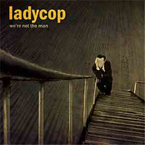 Ladycop  - We're Not The Man