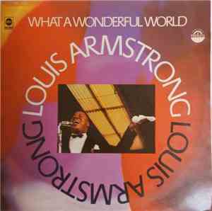 Louis Armstrong - What A Wonderful World