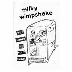 Milky Wimpshake - Bus Route To Your Heart