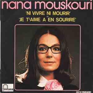 Nana Mouskouri - Ni Vivre Ni Mourir / Je T'Aime À En Sourire