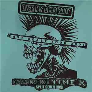 Over My Dead Body / Time X - Over My Dead Body / Time X