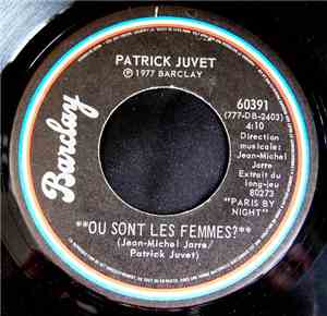 Patrick Juvet - Ou Sont Les Femmes / Megalomania