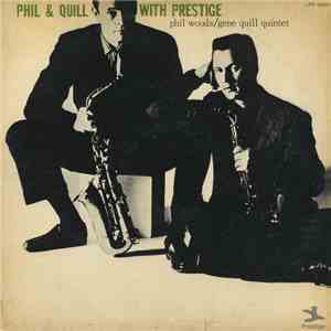 Phil Woods/Gene Quill Quintet - Phil & Quill With Prestige