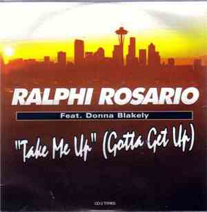 Ralphi Rosario Feat. Donna Blakely - Take Me Up (Gotta Get Up)