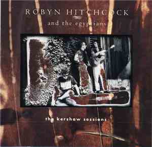 Robyn Hitchcock And The Egyptians - The Kershaw Sessions