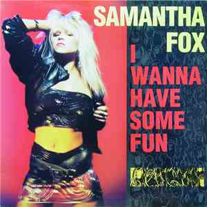 Samantha Fox - I Wanna Have Some Fun