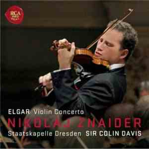 Sir Edward Elgar, Staatskapelle Dresden, Sir Colin Davis, Nikolaj Znaider - ...