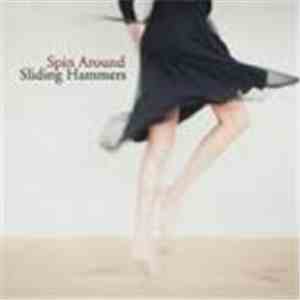 Sliding Hammers - Spin Around