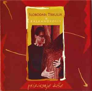 Slobodan Trkulja & Balkanopolis - Prizivanje Kiše