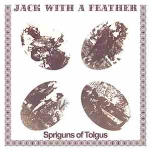 Spriguns Of Tolgus - Jack With A Feather