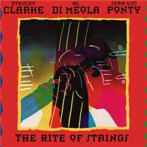 Stanley Clarke, Al Di Meola, Jean-Luc Ponty - The Rite Of Strings