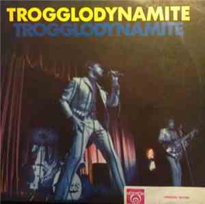 The Troggs - Trogglodynamite