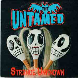 The Untamed  - Strange Unknown