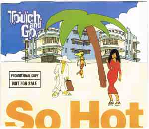 Touch And Go - So Hot