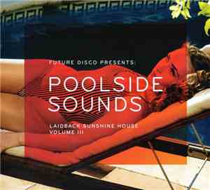 Various - Future Disco Presents: Poolside Sounds - Laidback Sunshine House  ...