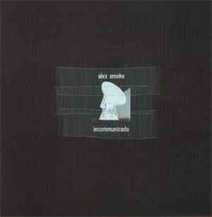 Alex Smoke - Incommunicado