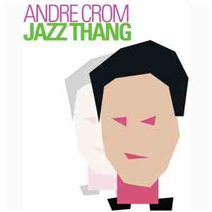 Andre Crom - Jazz Thang