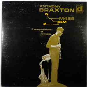 Anthony Braxton - 3 Compositions Of New Jazz