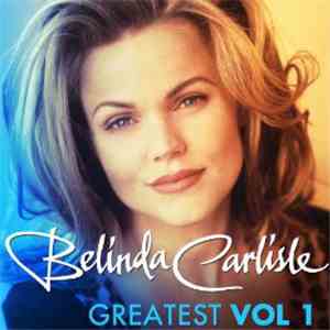 Belinda Carlisle - Greatest, Vol. 1