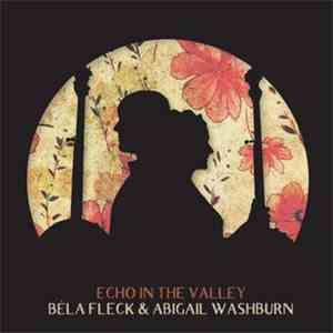 Béla Fleck & Abigail Washburn - Echo In The Valley