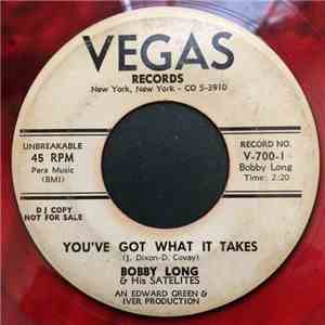 Bobby Long & His Satelites - You've Got What It Takes / Stir It Up