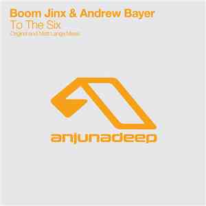 Boom Jinx & Andrew Bayer - To The Six