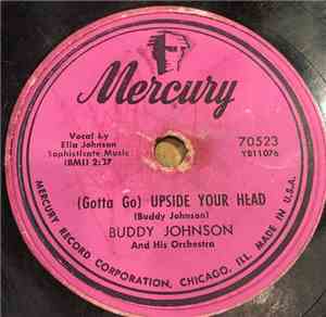Buddy Johnson And His Orchestra - Upside Your Head / Crazy 'Bout A Saxophon ...