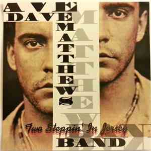 Dave Matthews Band - Two Steppin' In Jersey