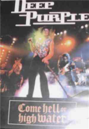 Deep Purple - Come Hell Or High Water