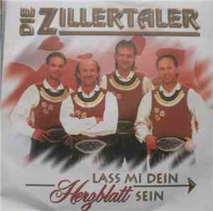 Die Zillertaler - Lass Mi Dein Herzblatt Sein