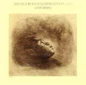 Donald Byrd & 125th Street, N.Y.C. - Love Byrd