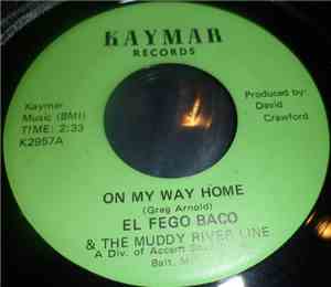 El Fego Baco & The Muddy River Line - On My Way Home / Nana Baby