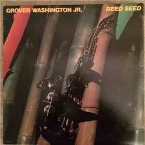 Grover Washington, Jr. - Reed Seed
