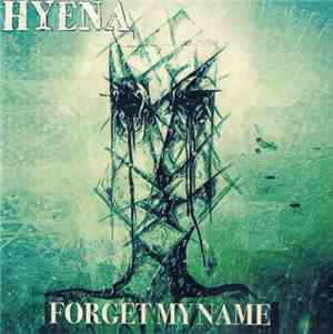 Hyena  - Forget My Name