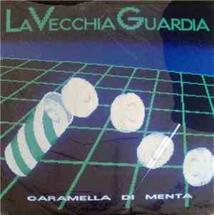 La Vecchia Guardia - Caramella Di Menta